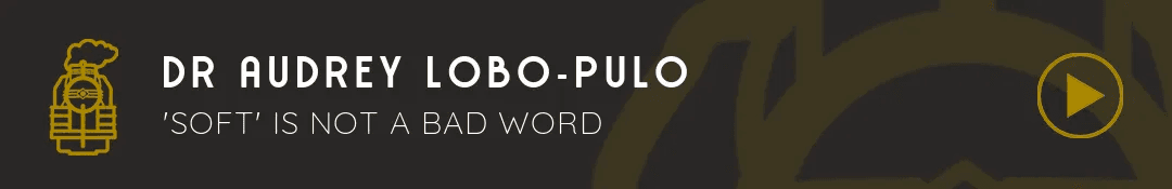 Podbite: Dr Audrey Lobo-Pulo on 'Soft' isn't a bad word